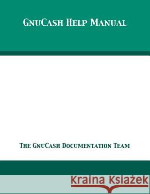 GnuCash 2.7 Help Manual The Gnucash Documentation Team 9781680921762 12th Media Services - książka