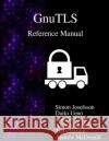 GnuTLS Reference Manual Josefsson, Simon 9789888381647 Samurai Media Limited