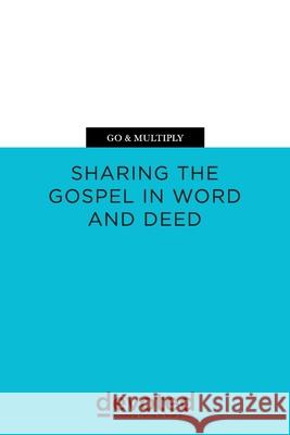Go & Multiply: Sharing the Gospel in Word and Deed Yancey Arrington 9780997946956 Clear Creek Resources - książka