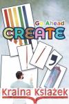 Go Ahead Create Paul Hamilton 9781638852940 Covenant Books