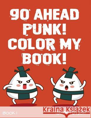 Go Ahead Punk Color My Book Jason Potash 9781533437167 Createspace Independent Publishing Platform - książka