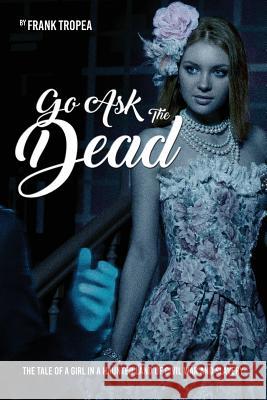 Go Ask the Dead Frank Tropea 9781950947072 Readersmagnet LLC - książka