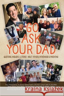 Go Ask Your Dad: Questions, Answers, and Stories about Fathers, Fatherhood, and Being a Parent Dominick Domasky Nigel a. Brown Mark Carney 9780692688144 Motivation Champs - książka
