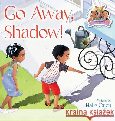 Go Away, Shadow!: The Kiskeya Kids Series Halle Cajou, Victor Tavares 9781737140108 God on the Inside Publishing, LLC - książka