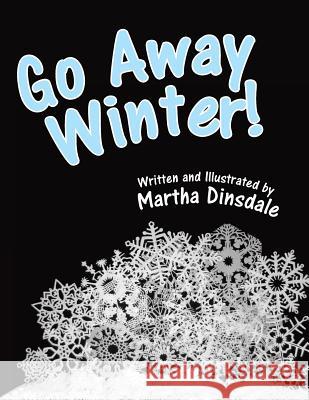 Go Away, Winter! Martha Dinsdale 9781458215826 Abbott Press - książka