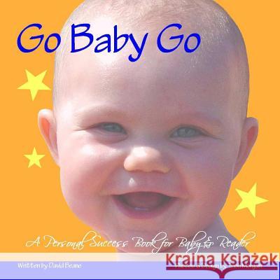 Go Baby Go: A Personal Success Book for Baby & Reader David Beane Trish Morgan 9781494246891 On Demand Publishing, LLC-Create Space - książka