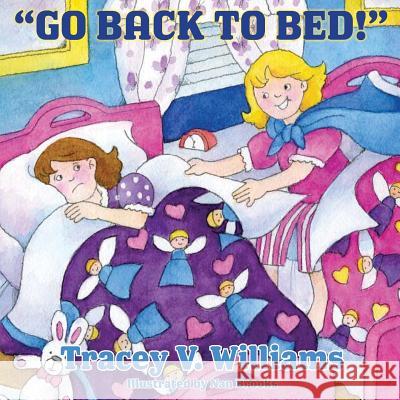 Go Back to Bed! Nan Brooks Tracey V. Williams 9781719862776 Independently Published - książka