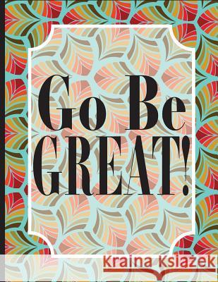 Go Be GREAT! Jones, Dorothy 9781976320453 Createspace Independent Publishing Platform - książka