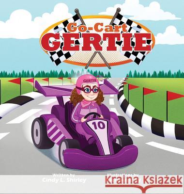 Go-Cart Gertie Cindy Shirley Cleoward Sy Cailey Shirley 9781732425606 Let's Pretend LLC - książka