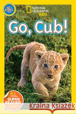 Go, Cub! Susan Neuman 9781426315121 National Geographic Society - książka