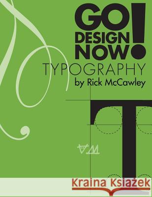 Go Design Now! Typography Rick McCawley 9781304662767 Lulu.com - książka