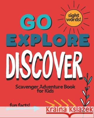 Go Explore Discover: Scavenger Adventure Book for Kids Creativity Builders 9781711913667 Independently Published - książka