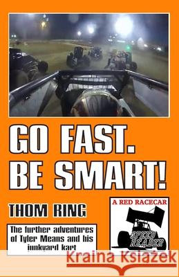 Go Fast. Be Smart!: A Red Racecar Speed Reader Thom Ring 9781076645890 Independently Published - książka