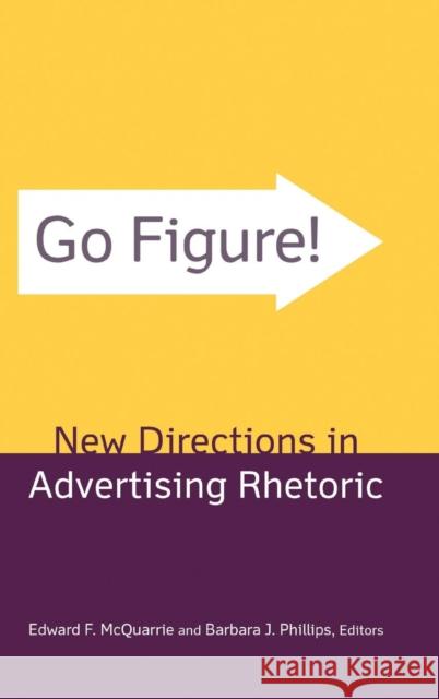 Go Figure! New Directions in Advertising Rhetoric Edward F. McQuarrie 9780765618016 M.E. Sharpe - książka