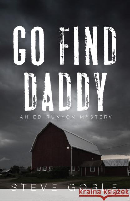 Go Find Daddy Steve Goble 9781608096206 Oceanview Publishing - książka