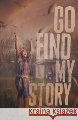 Go Find My Story Sandy Landry Tyane Boye 9780578123615 Scott Cornelius Design & Photography - książka
