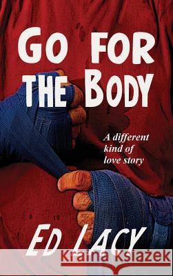 Go for the Body Ed Lacy 9781515425649 Black Curtain Press - książka