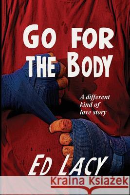 Go for the Body Ed Lacy 9781627550963 Black Curtain Press - książka