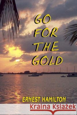 Go for the Gold Ernest Hamilton 9781484016749 Createspace - książka