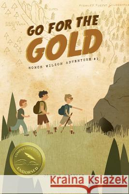 Go for the Gold: Honch Wilson Adventure #1 John W. Nichols 9781484889947 Createspace - książka