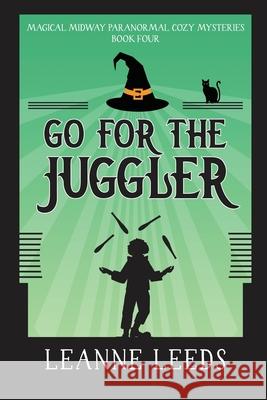 Go for the Juggler Leanne Leeds 9781950505074 Badchen Publishing - książka