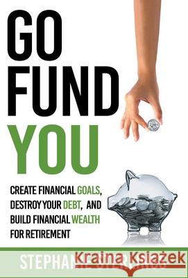 Go Fund You Stephanie Sterlings 9781734995916 Go Fund You - książka