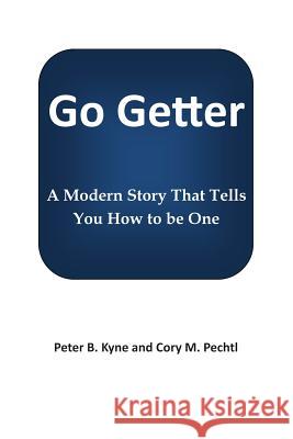 Go Getter: A Modern Story That Tells You How To Be One Kyne, Peter B. 9780692369944 Stella & Friends - książka