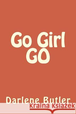 Go Girl GO Butler, Darlene 9781478291299 Createspace - książka