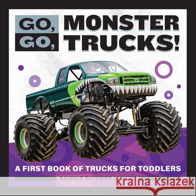 Go, Go, Monster Trucks!: A First Book of Trucks for Toddlers Bonnie Rickner Jensen 9781647398460 Rockridge Press - książka