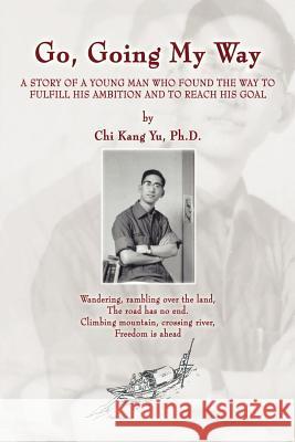 Go, Going My Way Chi Kang Y Chi Kang Yu 9781410780973 Authorhouse - książka