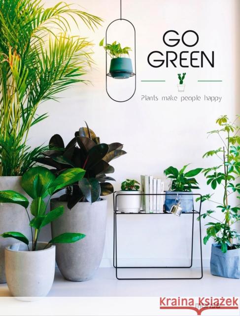 Go Green: Plants Make People Happy Eva Minguet 9788417557010 Monsa Publications - książka