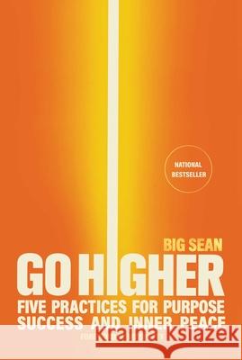 Go Higher: Five Practices for Purpose, Success, and Inner Peace Big Sean 9781668045749 S&s/Simon Element - książka