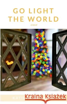 Go Light the World Katie Smith 9781300517702 Lulu.com - książka