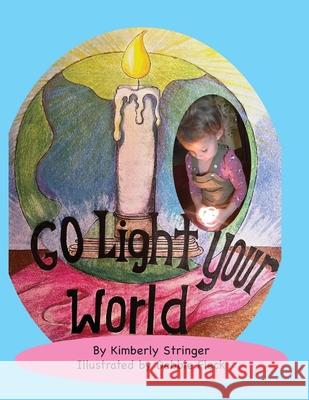 Go Light Your World Debbie Fleck, Kimberly Stringer 9781737930853 Personal Chapters LLC - książka