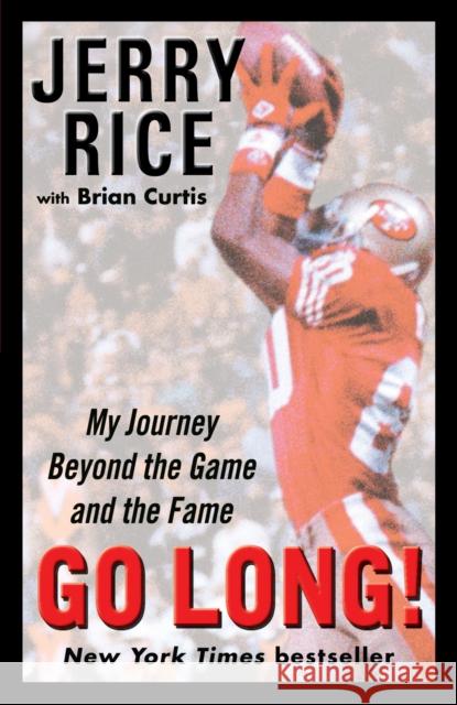 Go Long!: My Journey Beyond the Game and the Fame Rice, Jerry 9780345496126 Ballantine Books - książka