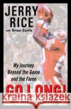 Go Long!: My Journey Beyond the Game and the Fame Rice, Jerry 9780345496126 Ballantine Books