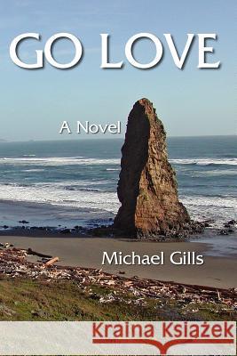 Go Love Michael Gills 9781935738169 Raw Dog Screaming Press - książka