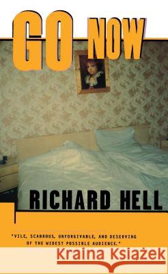 Go Now Richard Hell 9780684832777 Scribner Book Company - książka