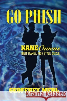 Go Phish Geoffrey L. Mehl 9780986276668 Pennystone Books - książka