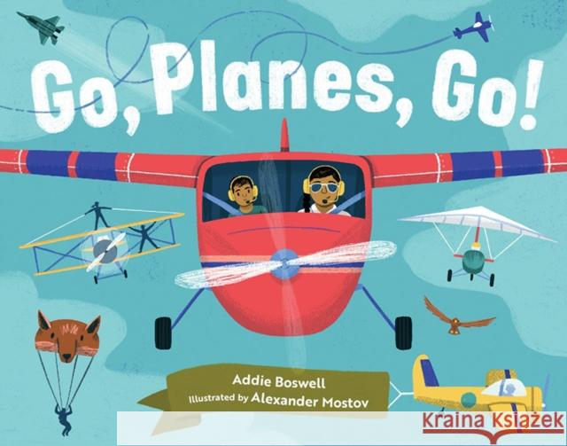 Go, Planes, Go!: (Stocking Stuffer for Babies and Toddlers) Boswell, Addie 9781632173157 Little Bigfoot - książka