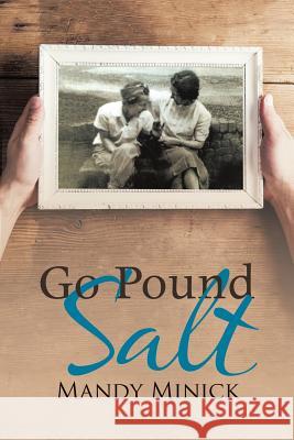 Go Pound Salt Mandy Minick 9781483456744 Lulu Publishing Services - książka