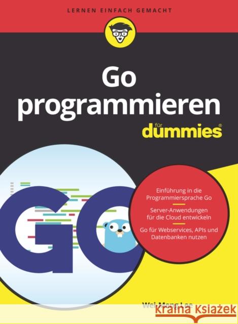 Go programmieren f&uuml;r Dummies Wei–Meng Lee 9783527719464  - książka