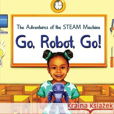 Go, Robot, Go! Maury Wills 9781736056578 Mewe, LLC - książka