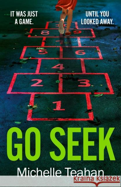 Go Seek: The most exhilarating and UNMISSABLE thriller of 2023 Michelle Teahan 9781035405602 Headline Publishing Group - książka