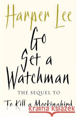 Go Set A Watchman Lee Harper 9781785150289 William Heinemann - książka