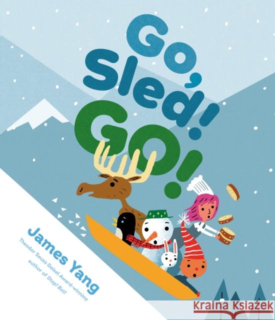 Go, Sled! Go! James Yang James Yang 9780593404799 Viking Books for Young Readers - książka