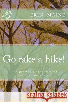Go Take A Hike Maine, Erin 9781717137432 Createspace Independent Publishing Platform - książka