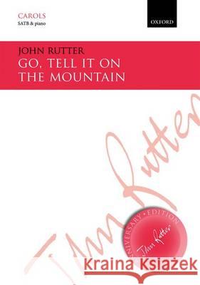 Go, Tell it on the Mountain: Vocal Score John Rutter   9780193407411 Oxford University Press - książka