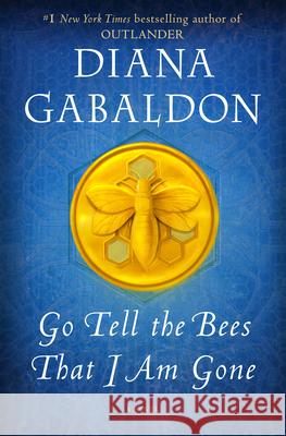 Go Tell the Bees That I Am Gone Gabaldon, Diana 9781101885680 Delacorte Press - książka