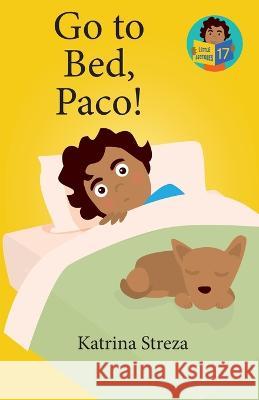 Go to Bed, Paco! Katrina Streza, Brenda Ponnay 9781532432873 Xist Publishing - książka